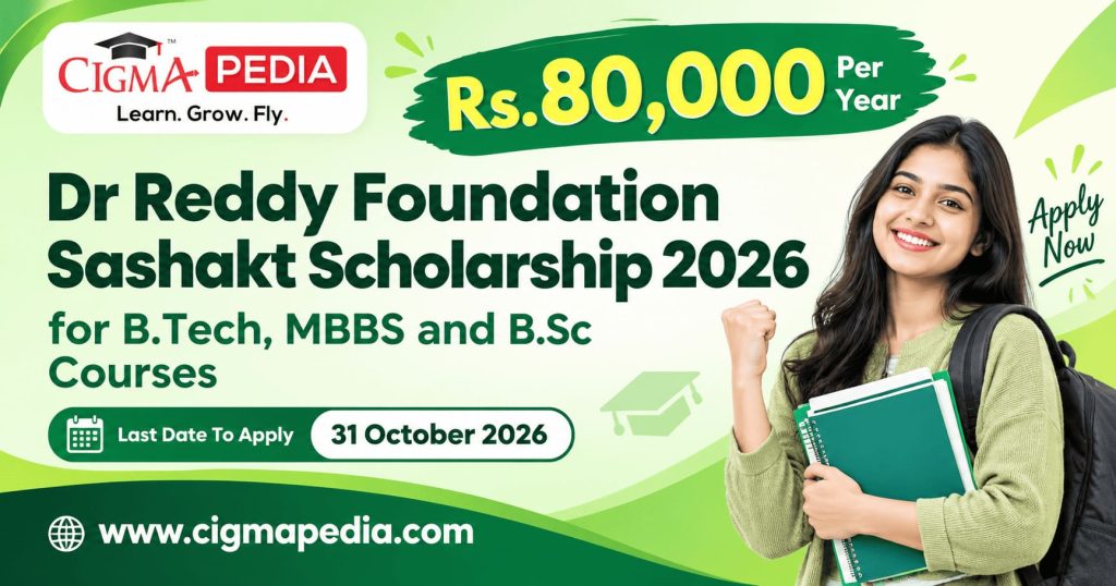Dr Reddy Foundation Sashakt Scholarship