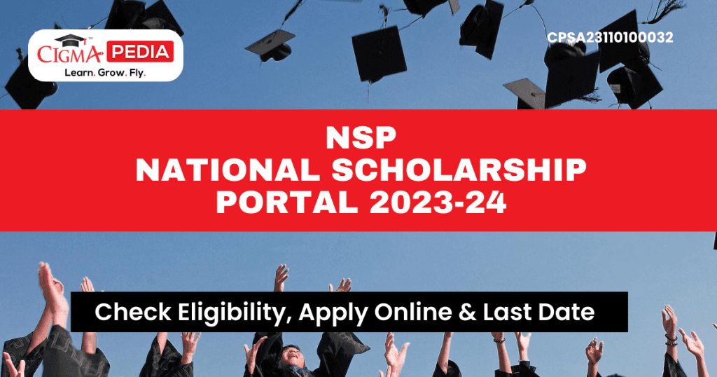 NSP National Scholarship Portal 2024 Cigma pedia Scholarships, National Overseas Scholarship, Buddy4study, Vidyasaarathi, NSP, Global Scholarships blog 2