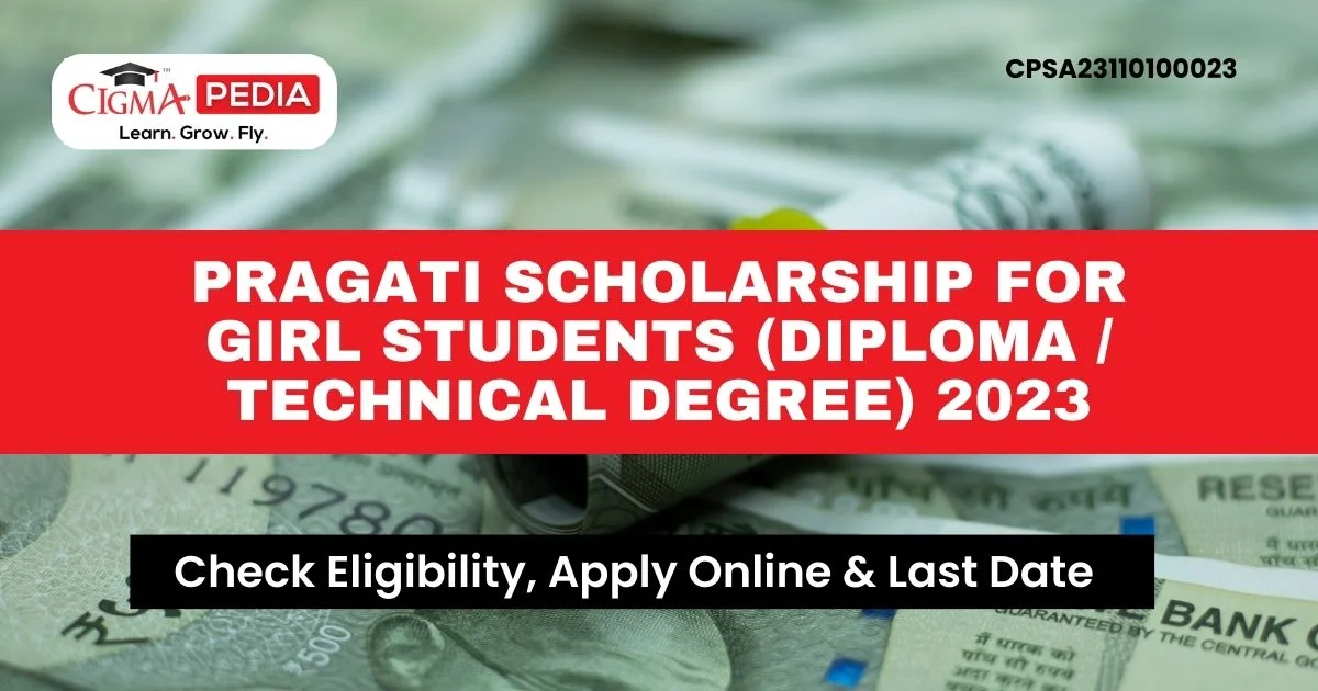 Pragati Scholarship for Girl Students (Diploma  Technical Degree) 2023