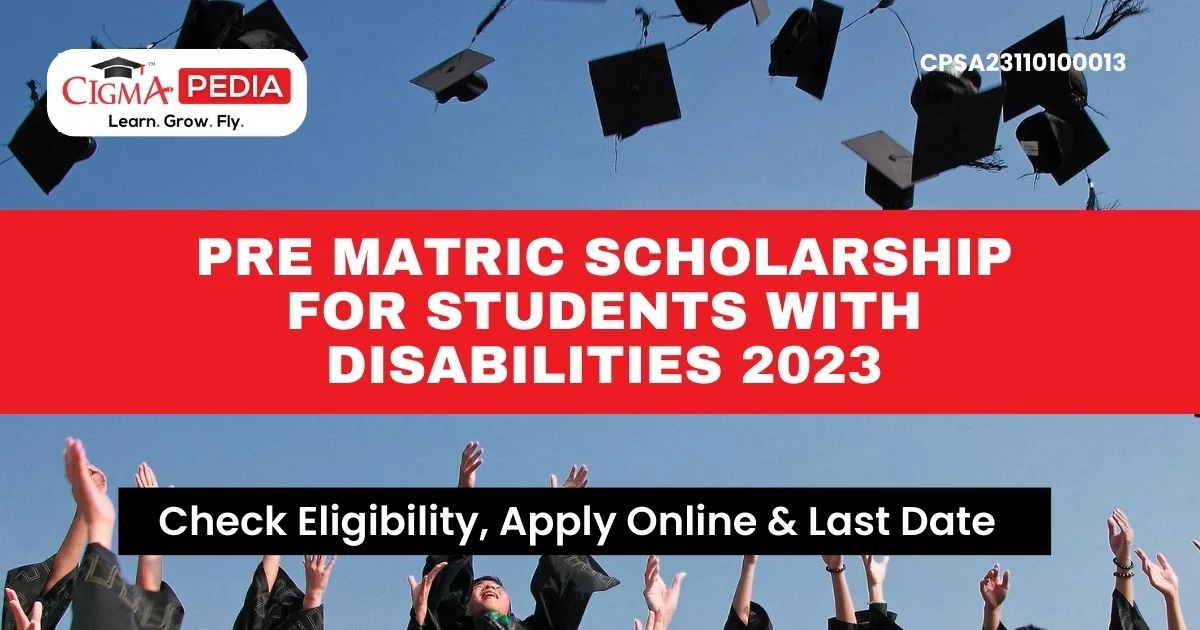 Pre Matric Scholarship for Students with Disabilities 2023