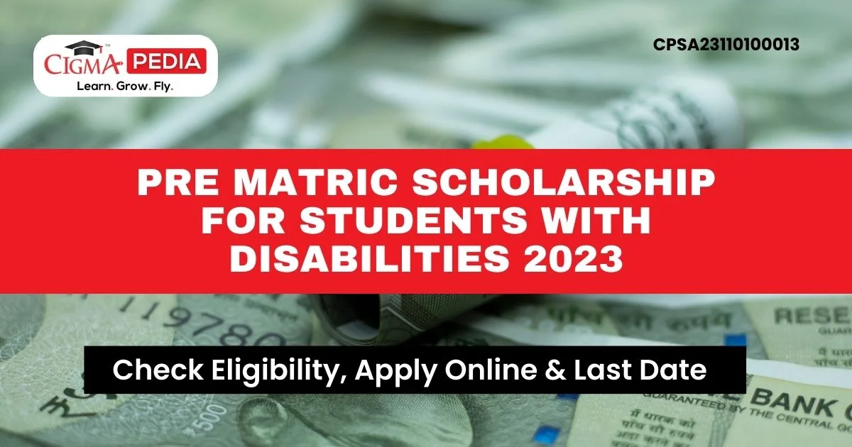 Pre Matric Scholarship for Students with Disabilities 2023
