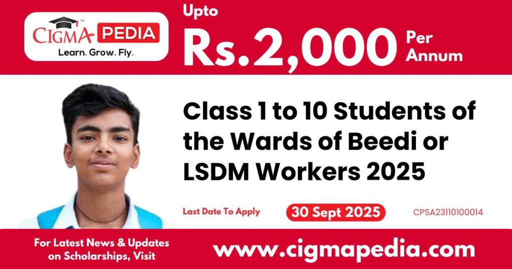 Scholarship for Class 1 to 10 Students of the Wards of Beedi or LSDM Workers