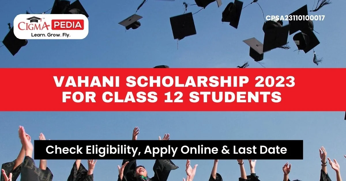 Vahani Scholarship 2023 for Class 12 Students 