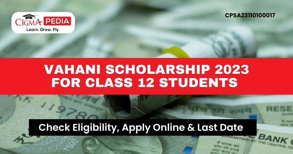 Vahani Scholarship 2023 for Class 12 Students 