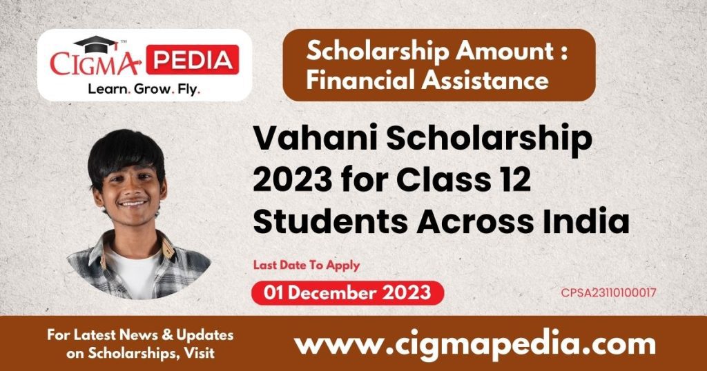 Vahani Scholarship 2023 for Class 12 Students Across India