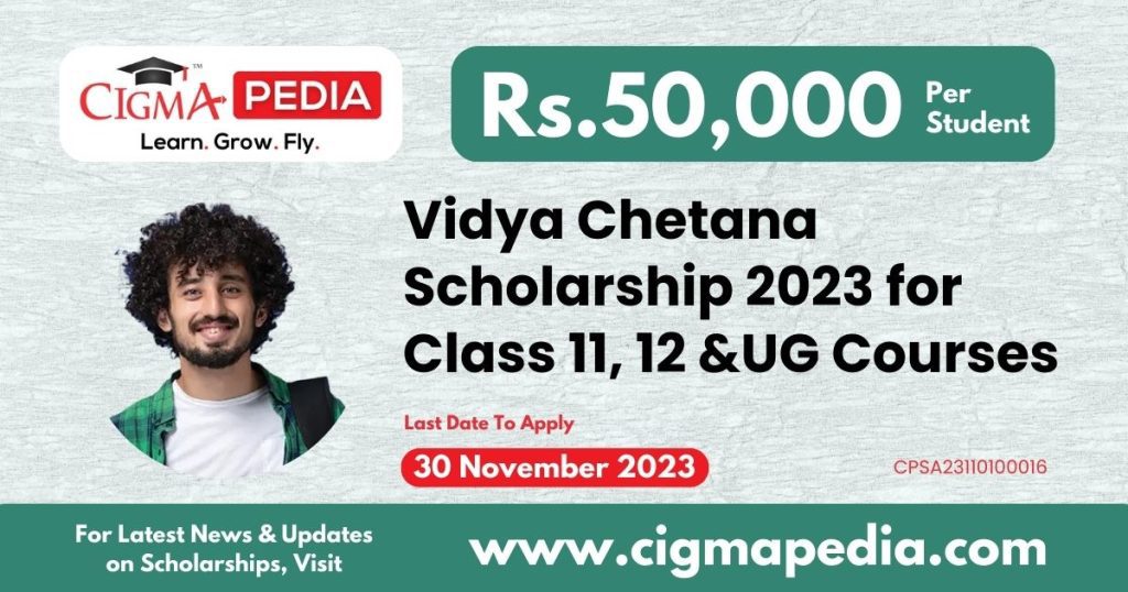 Vidya Chetana Scholarship 2023 for Class 11, 12 &UG Courses