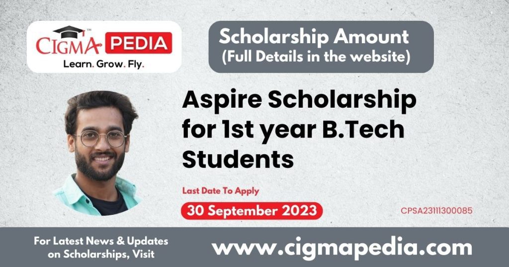 Aspire Scholarship 2023 For 1st Year B.Tech Students : Announced ...