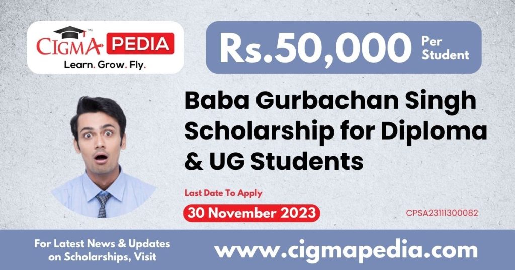 Baba Gurbachan Singh Scholarship for Diploma & UG Students