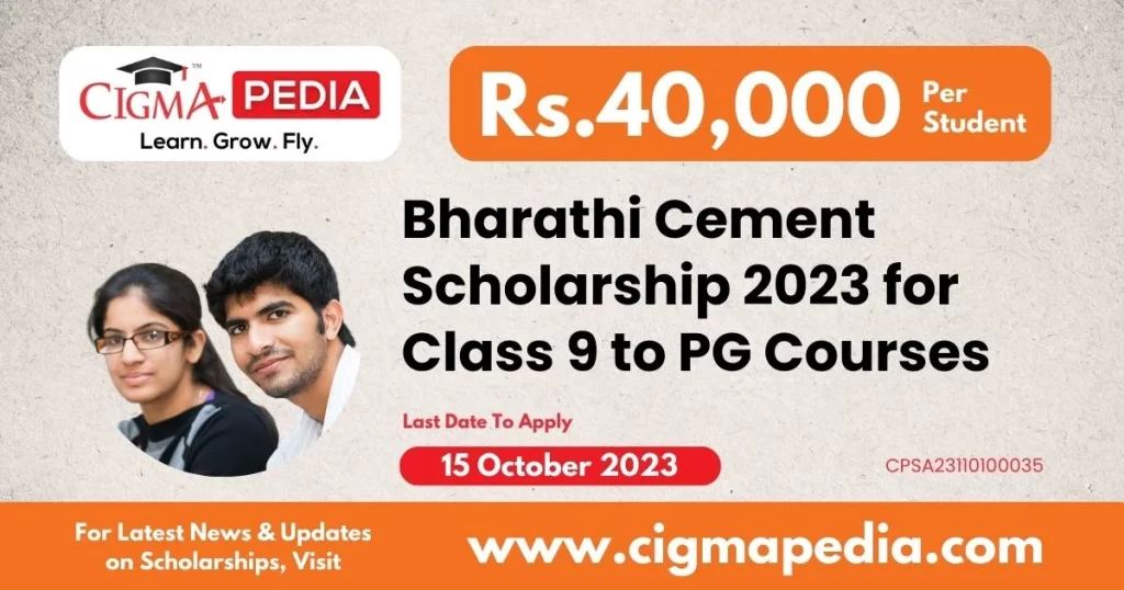 Bharathi Cement Scholarship 2023 for Class 9 to PG Courses