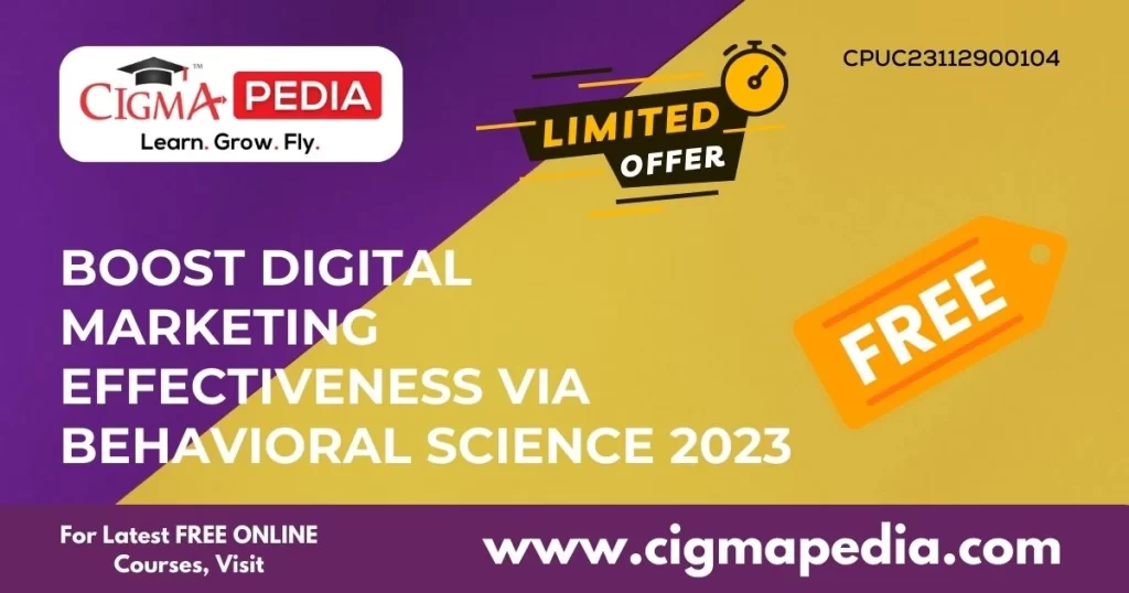 Boost Digital Marketing Effectiveness via Behavioral Science 2023