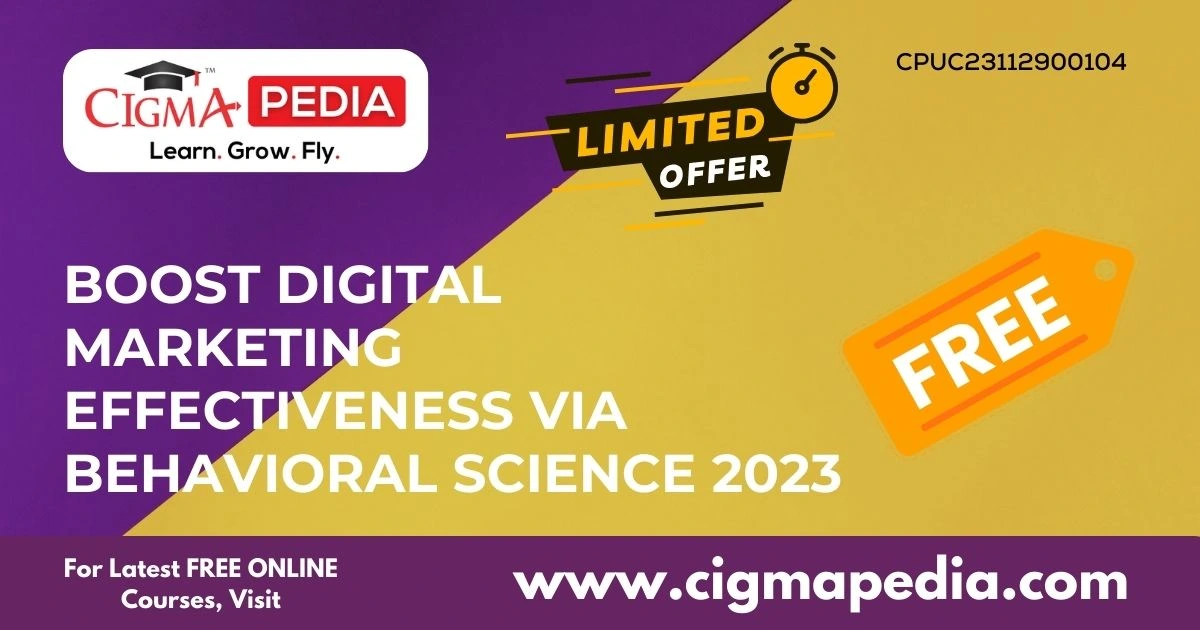 Boost Digital Marketing Effectiveness Via Behavioral Science 2023 Free