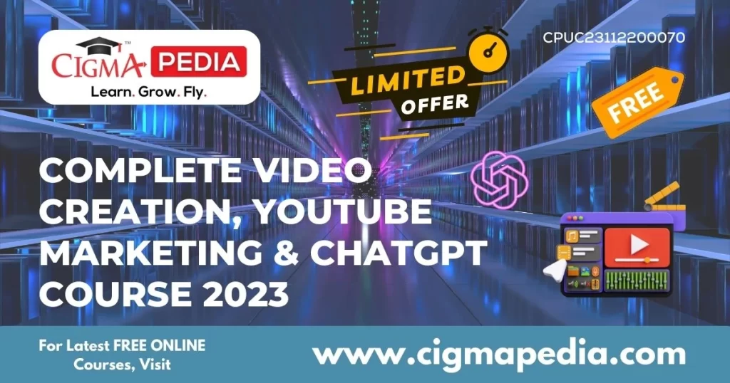 Complete Video Creation, YouTube Marketing & ChatGPT Course 2023