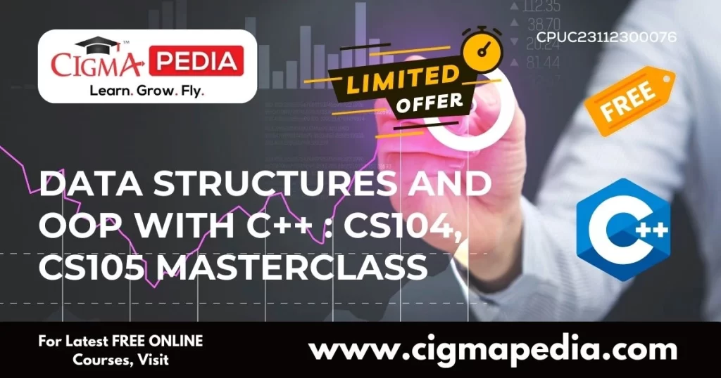 Data Structures and OOP with C++ CS104, CS105 Masterclass