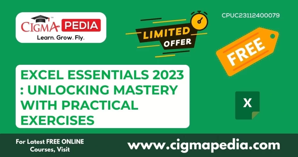 Excel Essentials 2023 Unlocking Mastery with Practical Exercises - (Free Course)