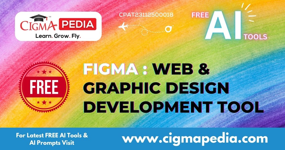 Figma : Web & Graphic Design Development Tool (Free AI Tool) - CIGMA Pedia