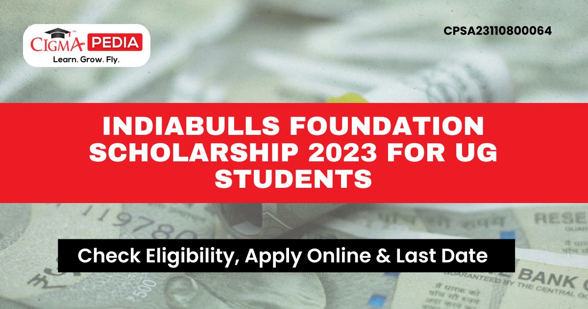 Indiabulls Foundation Scholarship 2023 for UG Students