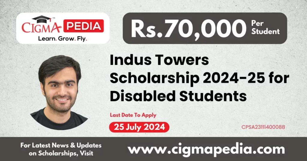 Indus Towers Scholarship 2024-25 for Disabled Students