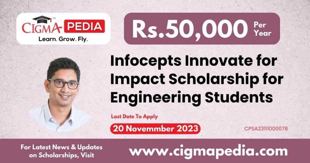 Infocepts Innovate for Impact Scholarship 2023 for Engineering Students Apply Now, Last Date