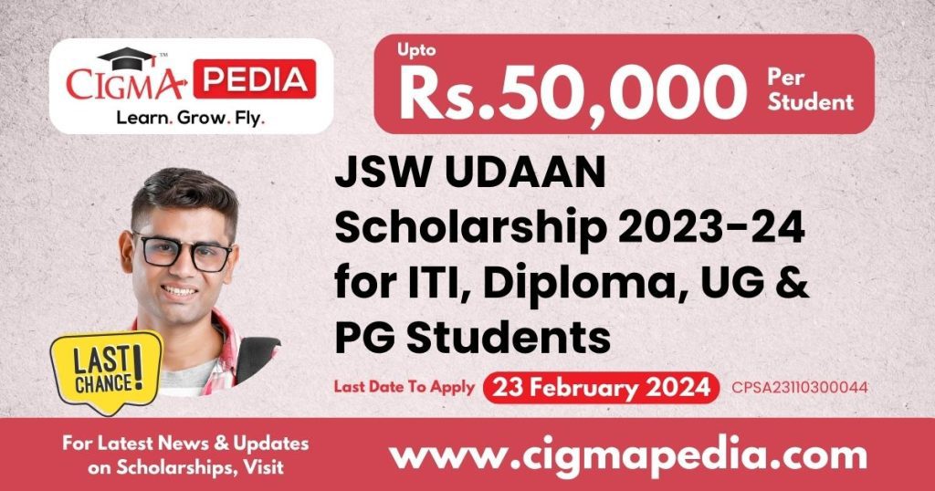 JSW UDAAN Scholarship 2023 for ITI, Diploma, UG and PG Students Announced, Eligibility, Last Date