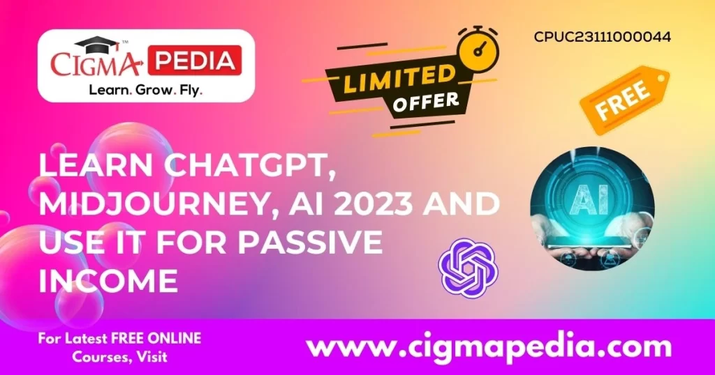 Learn ChatGPT, Midjourney, AI 2023 and Use it For Passive Income