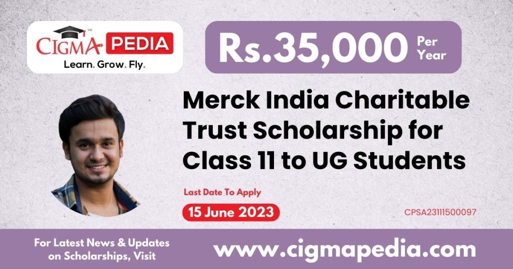 Merck India Charitable Trust Scholarship for Class 11 to UG Students 2023-24