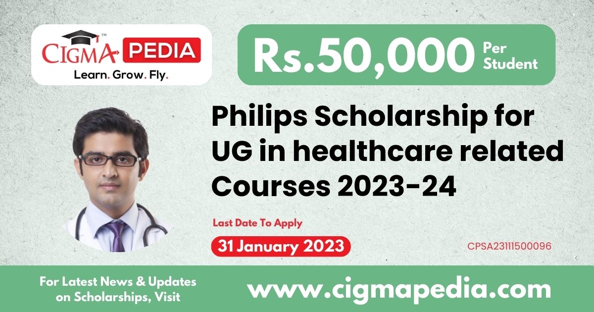 Philips Scholarship For UG In Healthcare Related Courses 2023-24 ...