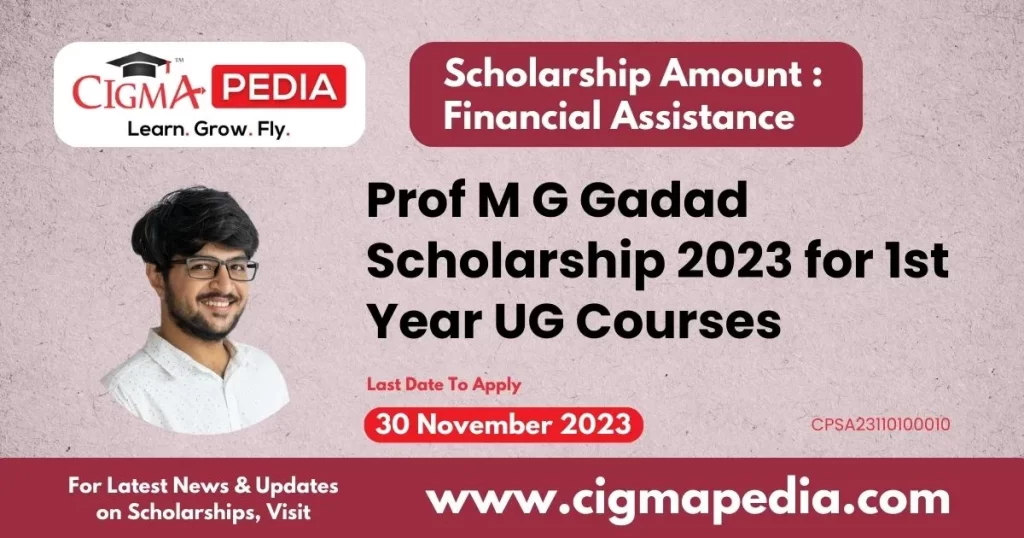 Prof M G Gadad Scholarship 2023 for 1st Year UG Courses