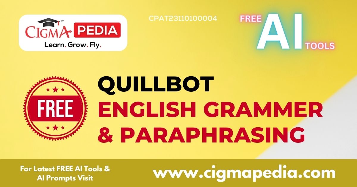 QuillBot 2023 : The AI Tool For Paraphrase Sentence - CIGMA Pedia