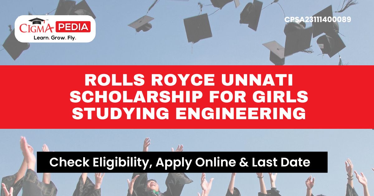 Rolls Royce Unnati Scholarship for Girls Studying Engineering 2023-24