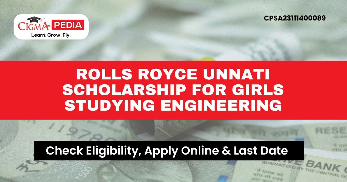 Rolls Royce Unnati Scholarship for Girls Studying Engineering 2023-24