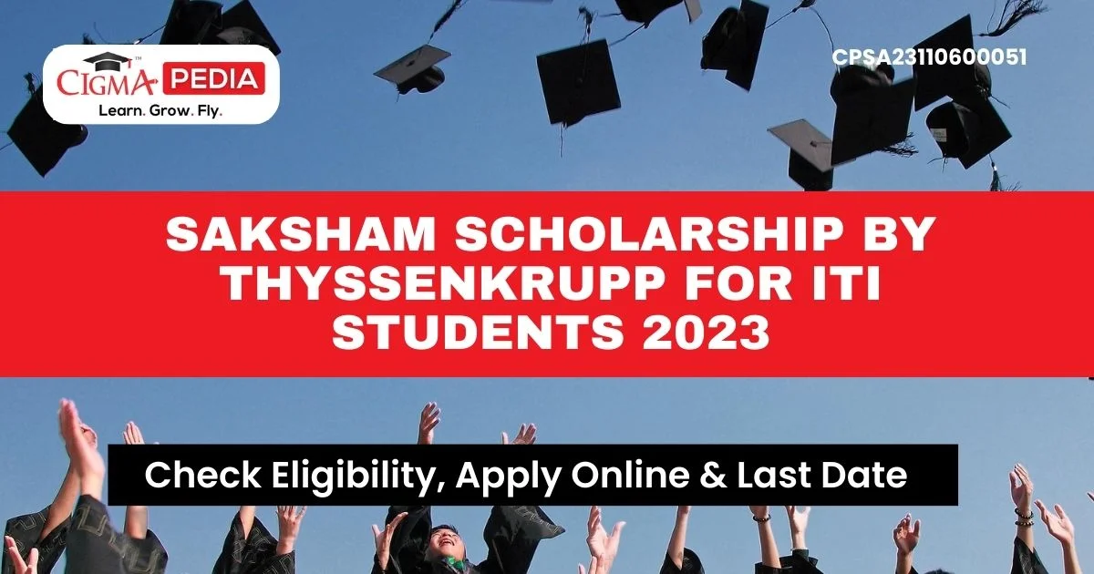 Saksham Scholarship by Thyssenkrupp for ITI Students 2023
