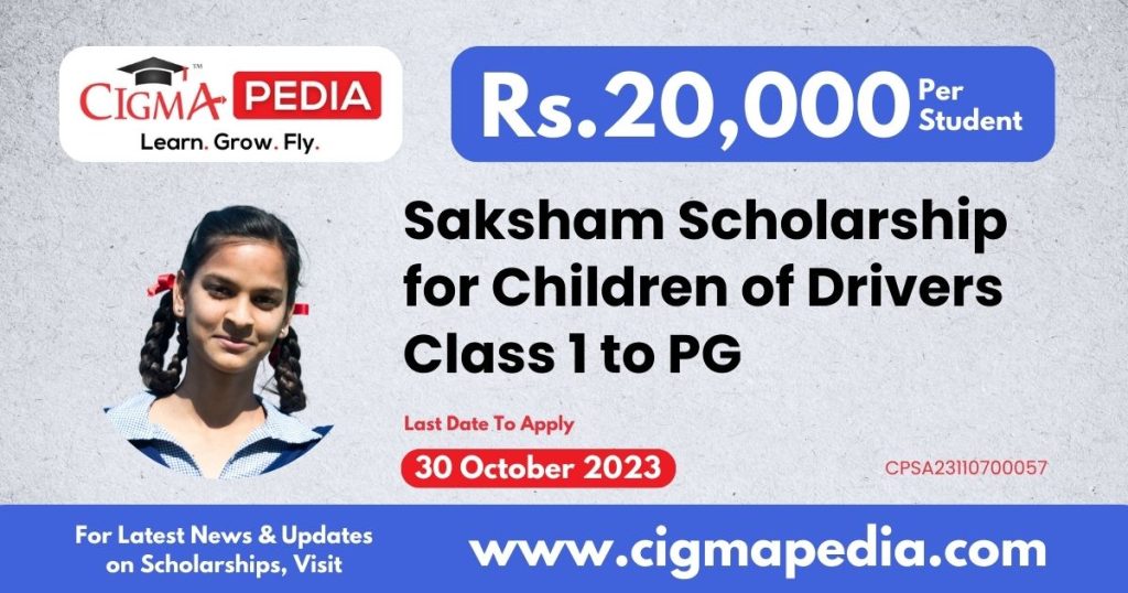 Saksham Scholarship for Children of Drivers Class 1 to PG