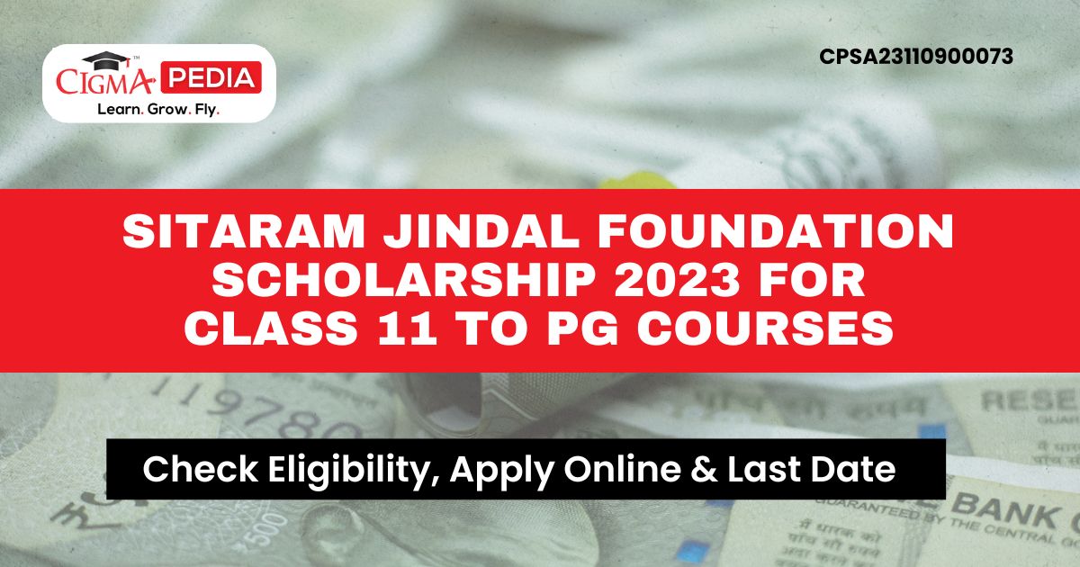 Sitaram Jindal Foundation Scholarship 2023 for Class 11 to PG Courses-2