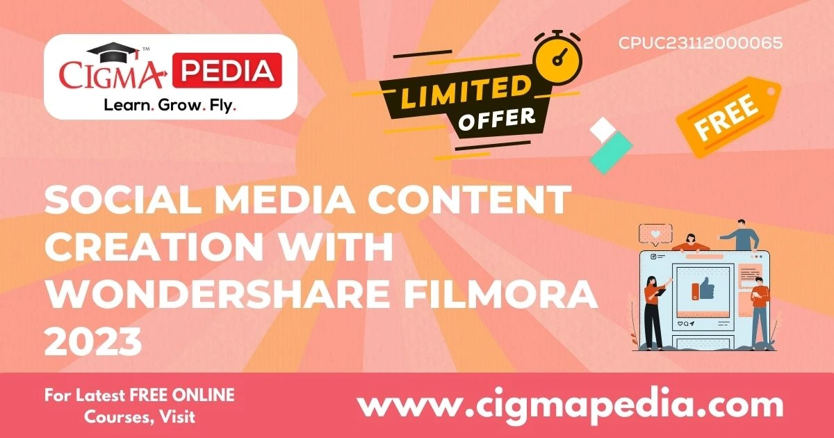 Social Media Content Creation With Wondershare Filmora 2023 - CIGMA Pedia
