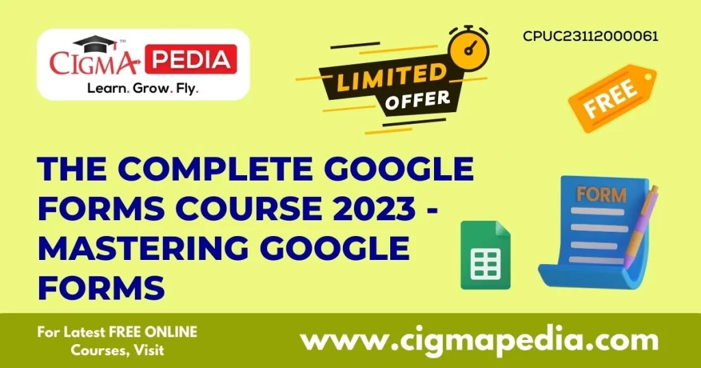 The Complete Google Forms Course 2023 - Mastering Google Forms