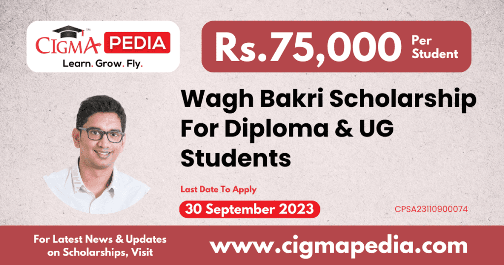 Wagh Bakri Scholarship 2023 For Diploma and UG Students