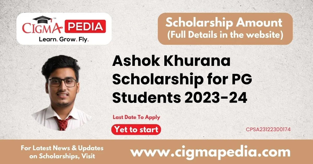 Ashok Khurana Scholarship for PG Students 202324 Last Date, Benefits