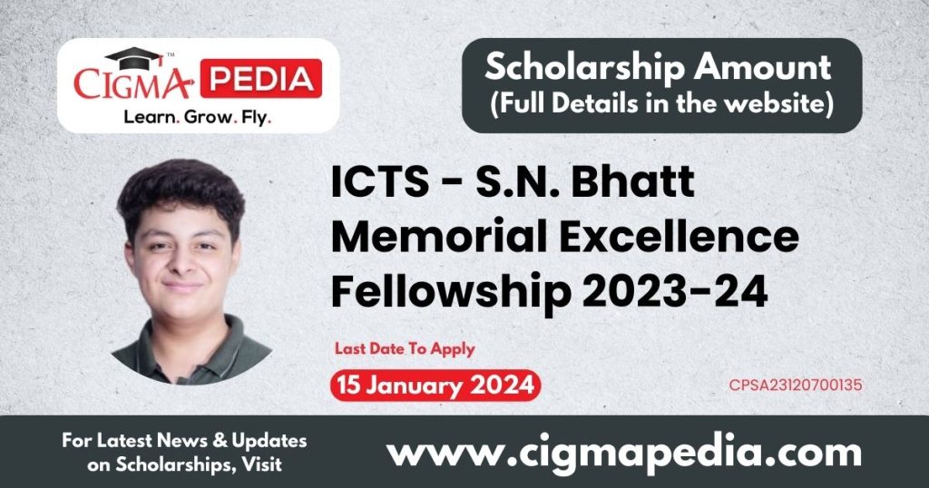 ICTS S N Bhatt Memorial Excellence Fellowship for UG and PG Students