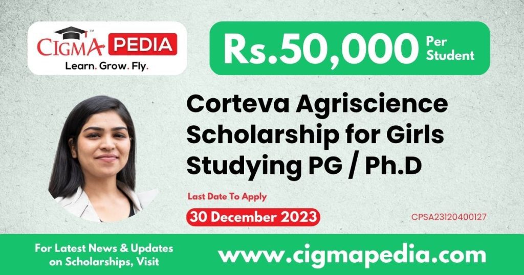 Corteva Agriscience Scholarship for Girls Studying PG Ph.D Courses 2023-24