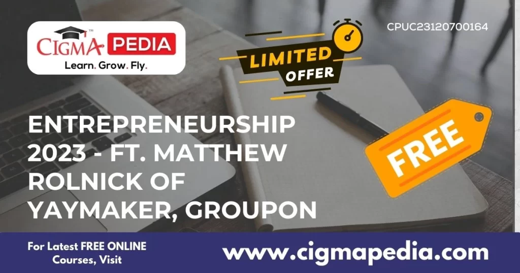 Entrepreneurship 2023 - Ft. Matthew Rolnick of Yaymaker, Groupon