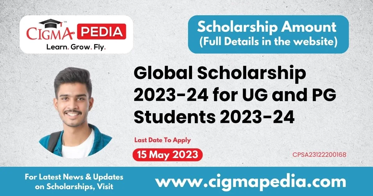 Global Scholarship 2023-24 for UG and PG Students 2023-24 : Last Date