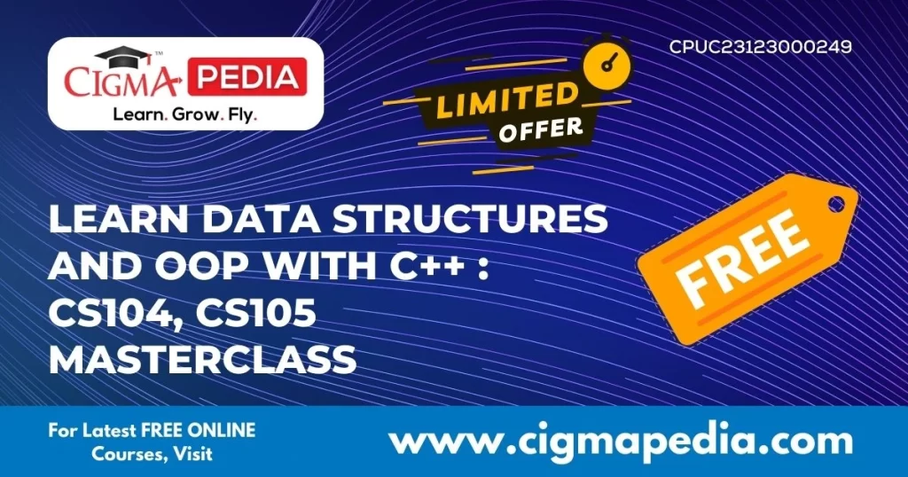 Learn Data Structures and OOP with C++ CS104, CS105 Masterclass