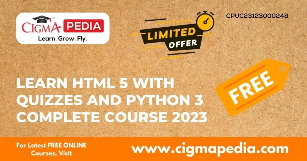 Learn HTML 5 With Quizzes And Python 3 Complete Course 2023