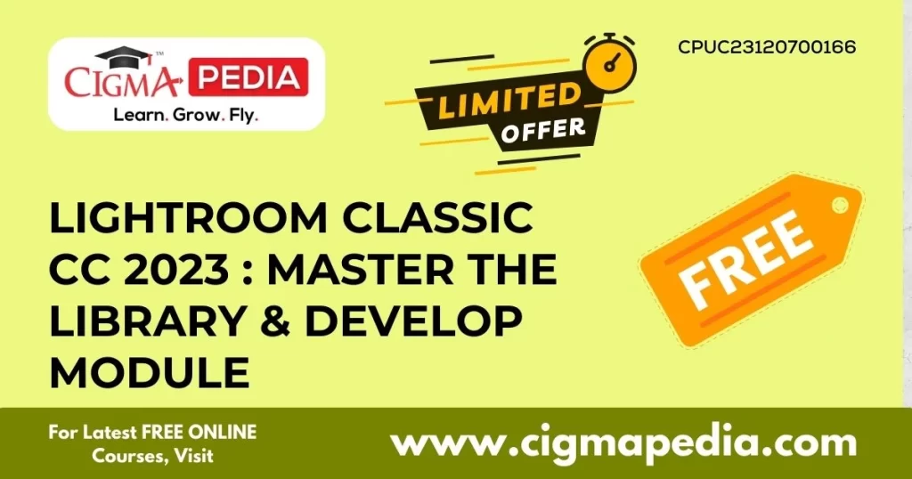 Lightroom Classic CC 2023 Master the Library & Develop Module