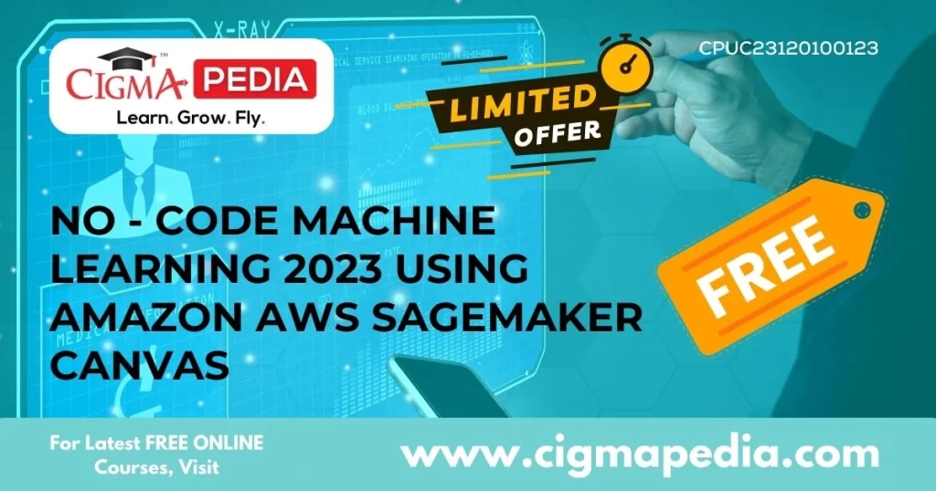 No - Code Machine Learning 2023 Using Amazon AWS SageMaker Canvas