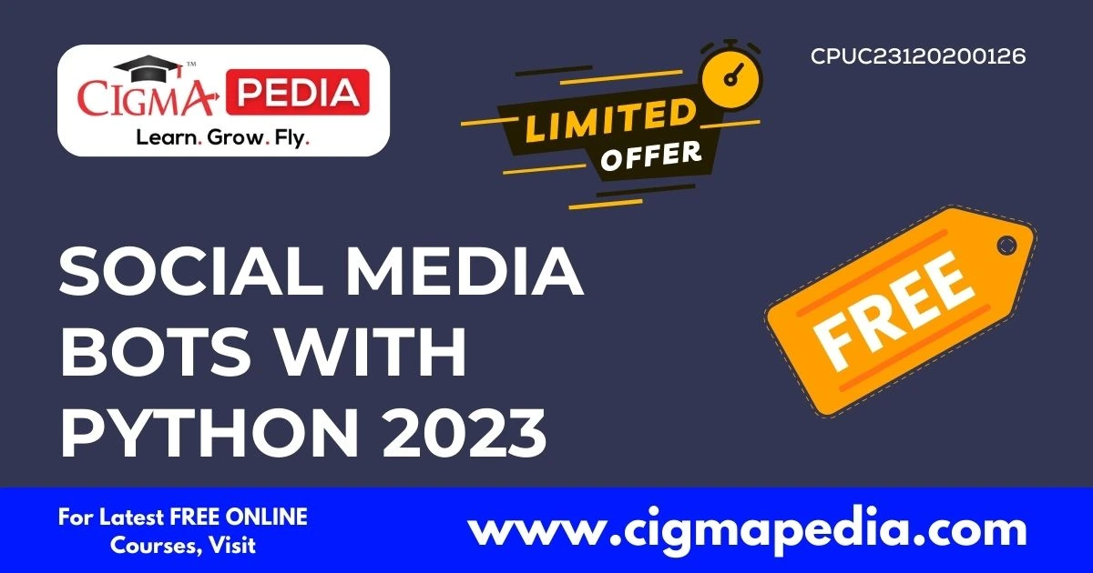 Social Media Bots with Python 2023 (Free Udemy Course) - CIGMA Pedia