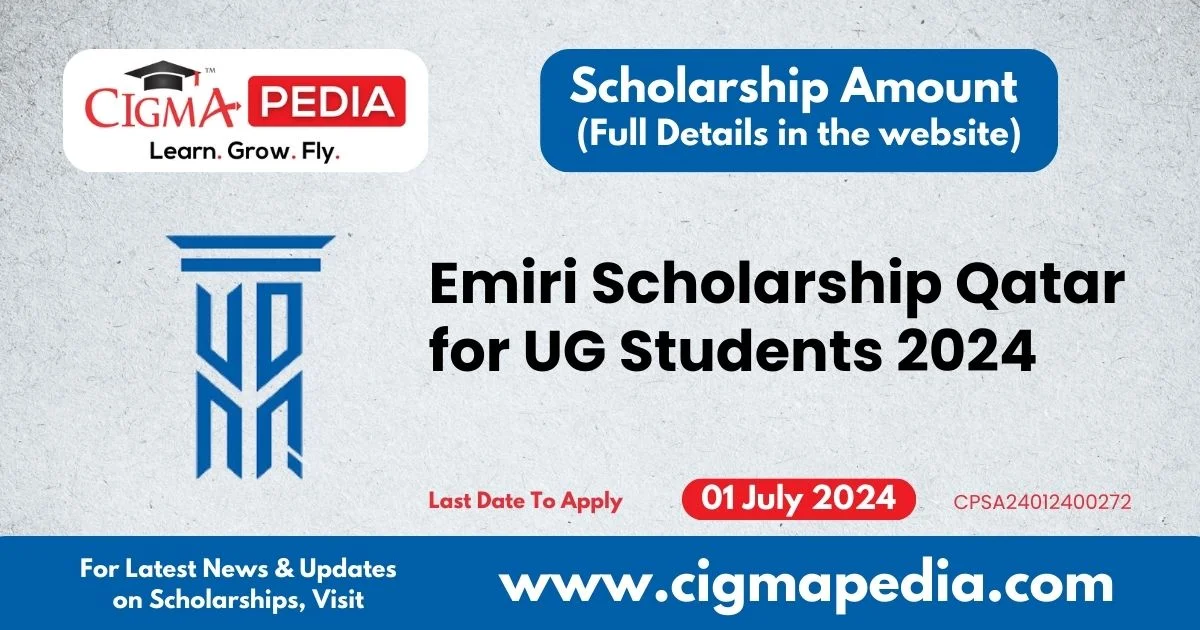 Emiri Scholarship Qatar for UG Students 2024 Last Date, Benefits