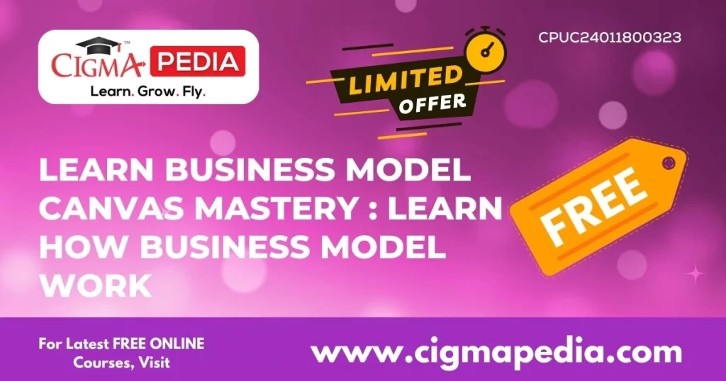 Learn Business Model Canvas Mastery Learn How Business Model Work