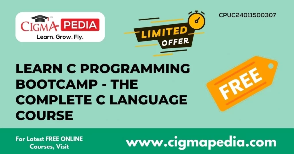 Learn C Programming Bootcamp - The Complete C Language Course