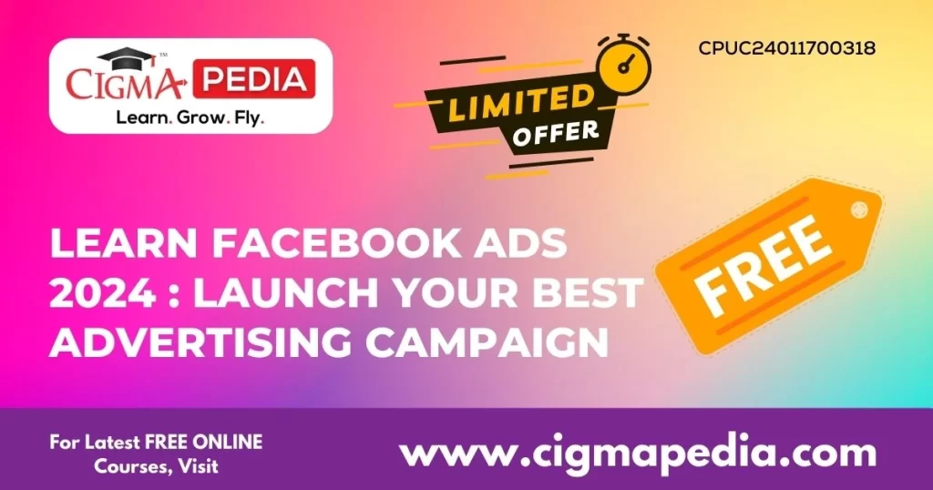 Learn Facebook Ads 2024 Launch Your Best Advertising Campaign